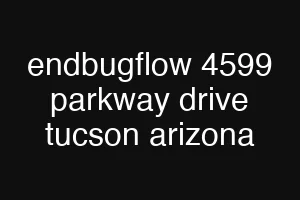 endbugflow 4599 parkway drive tucson arizona